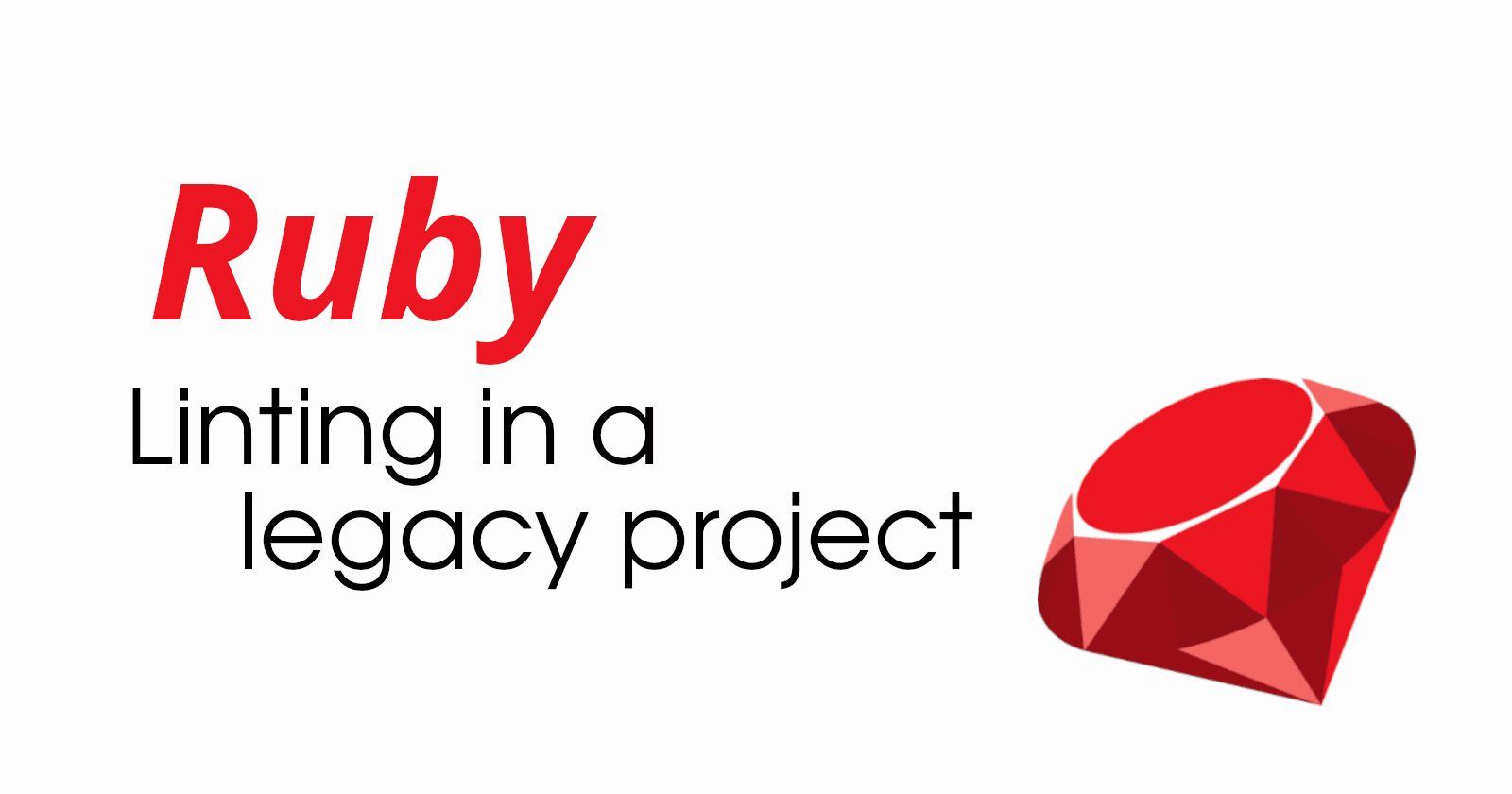 The one about linting in a legacy Ruby project