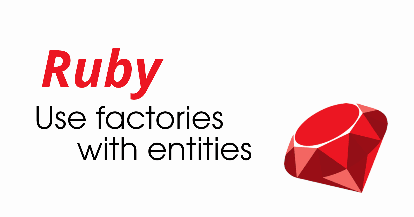 The one about using factories with entities in Sinatra