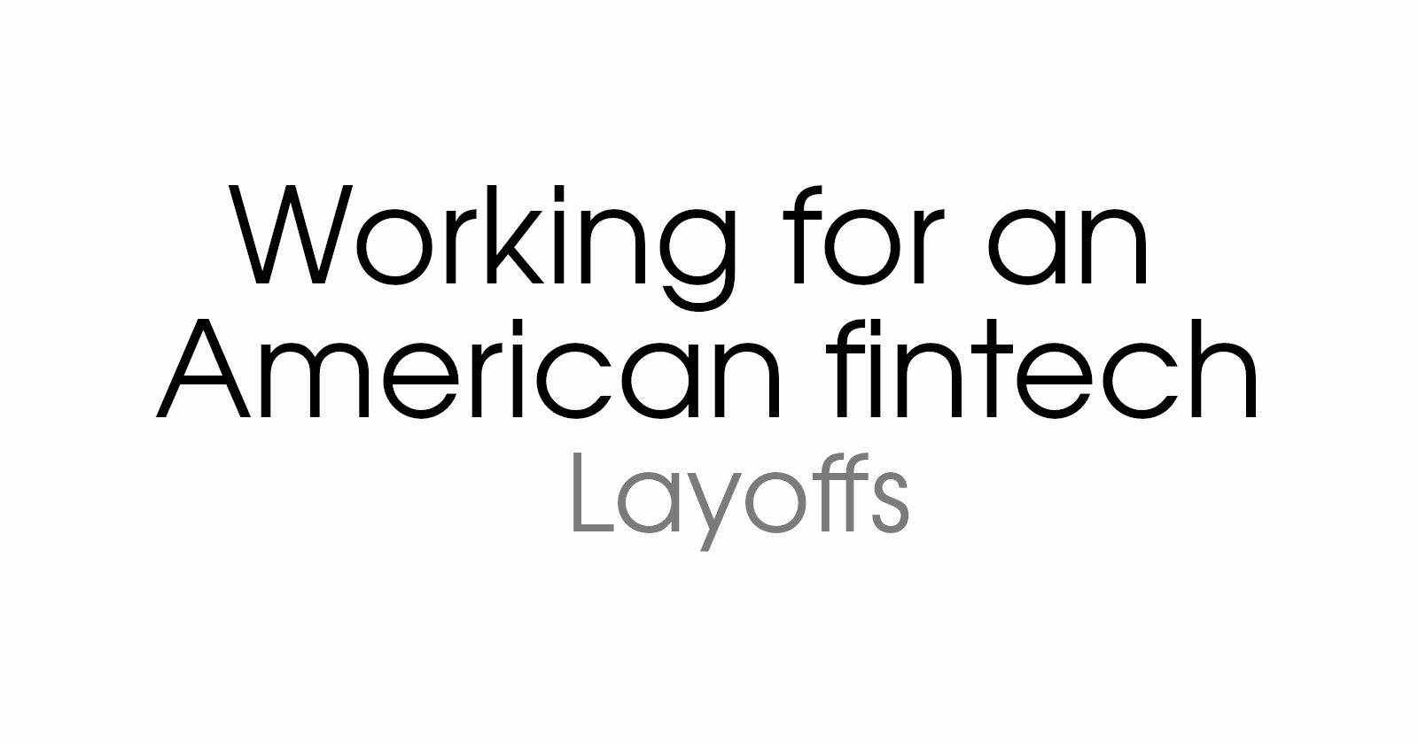 The one about layoffs in an American fintech