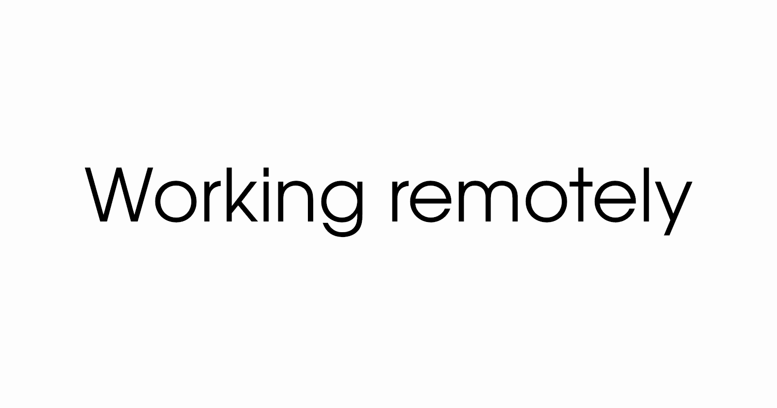 The one about my experience working remotely