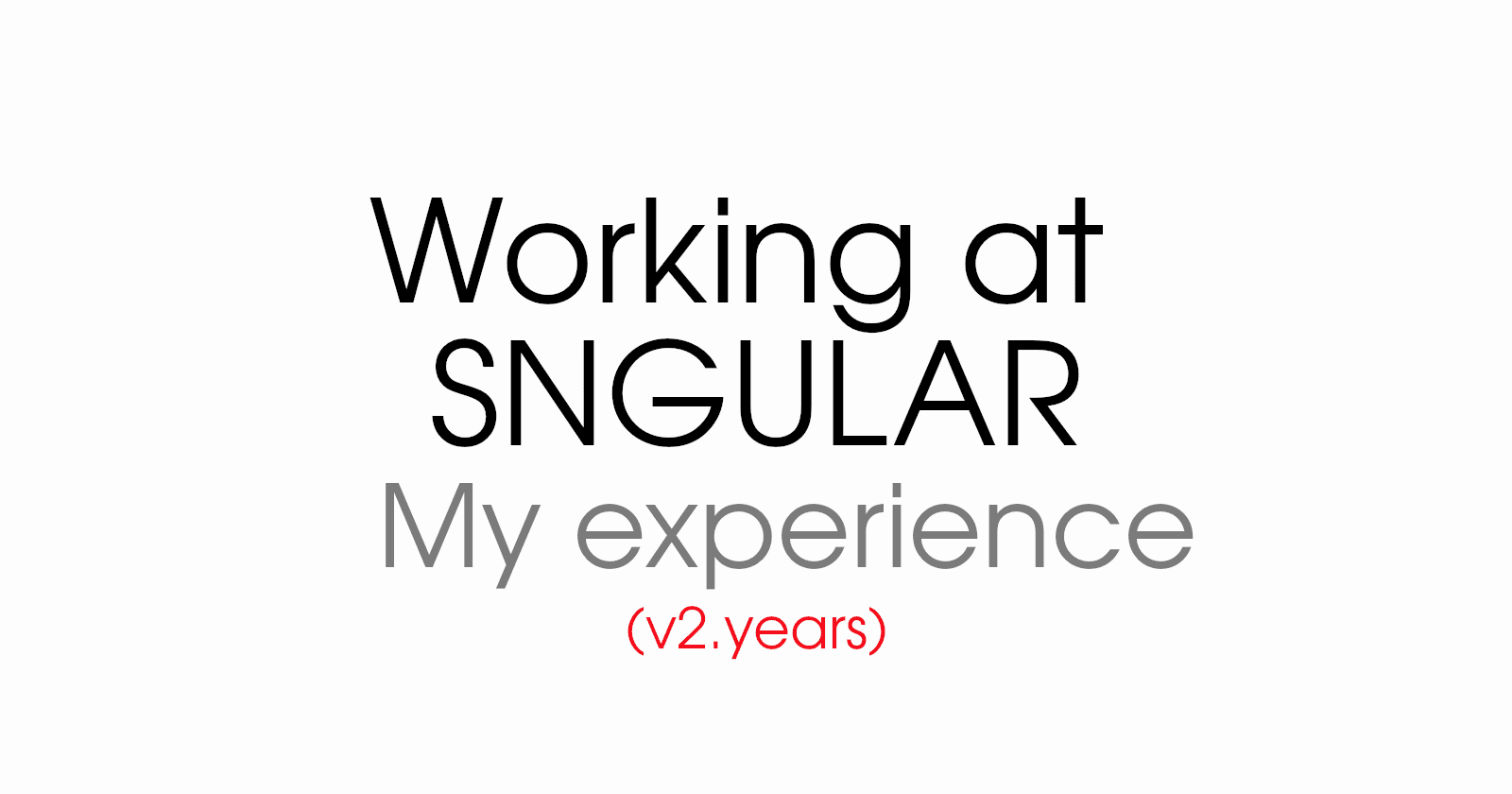 The one about my experience at SNGULAR (year 2)